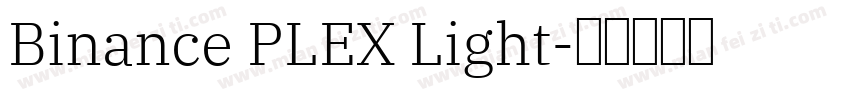 Binance PLEX Light字体转换 Binance PLEX Light字体转换
